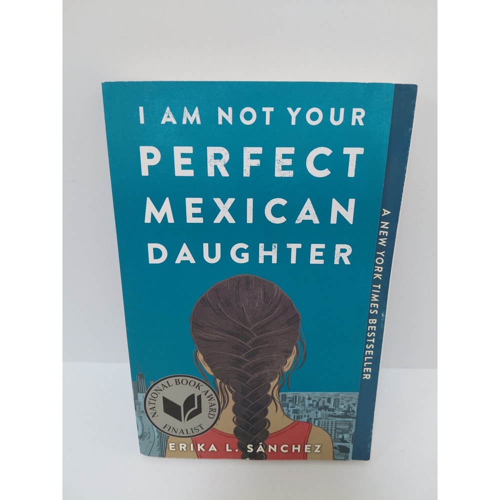 I Am Not Your Perfect Mexican Daughter Erika L Sanchez Paperback YA Fiction Book
